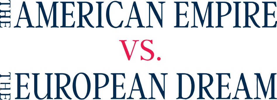 The American Empire vs. The European Dream project